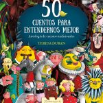 50 cuentos para entendernos mejor, de Teresa Durán