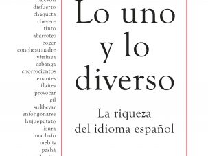 Lo uno y lo diverso, la riqueza del idioma español