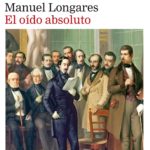 El oido absoluto, Manuel Longares