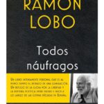 ‘Todos náufragos’, de Ramón Lobo