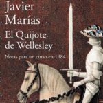 Prólogo de El Quijote de Wellesley, de Javier Marías