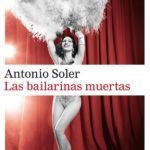 Las bailarinas muertas, de Antonio Soler, 20 años después