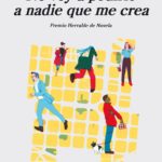 Adelanto de No voy a pedirle a nadie que me crea, Premio Herralde de novela