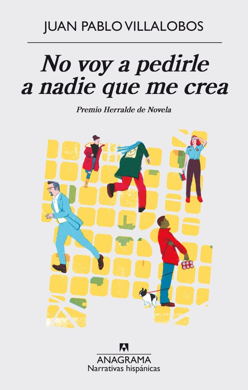 Adelanto de No voy a pedirle a nadie que me crea, Premio Herralde de novela