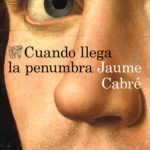 cuando llega la penumbra, jaume Cabré