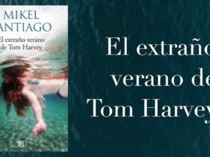 Primeras páginas de El extraño verano de Tom Harvey, de Mikel Santiago