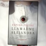 Primer capítulo de Llamadme Alejandra, de Espido Freire