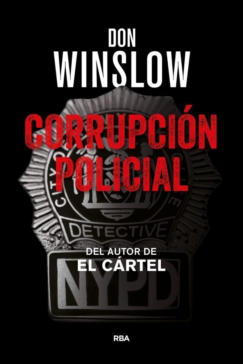 Don Winslow vuelve con Corrupción policial en Nueva York