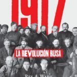 Primeras páginas de 1917 La revolución rusa, de Rex A. Wade