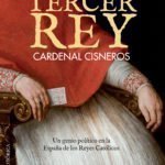El tercer rey, la historia del Cardenal Cisneros