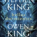 Bellas durmientes, de Owen y Stephen King