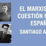 El marxismo y la cuestión nacional española, de Santiago Armesilla