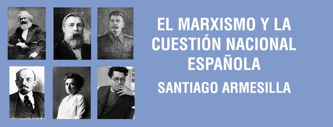 El marxismo y la cuestión nacional española, de Santiago Armesilla