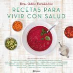 Recetas para vivir con salud, de Odile Fernández