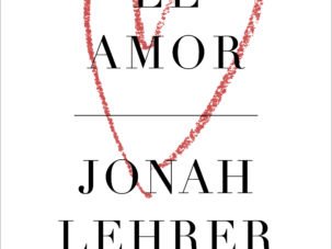Sobre el amor, de Jonah Lehrer