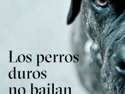 Los perros duros no bailan, de Arturo Pérez-Reverte