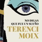 Edición conmemorativa de No digas que fue un sueño, de Terenci Moix