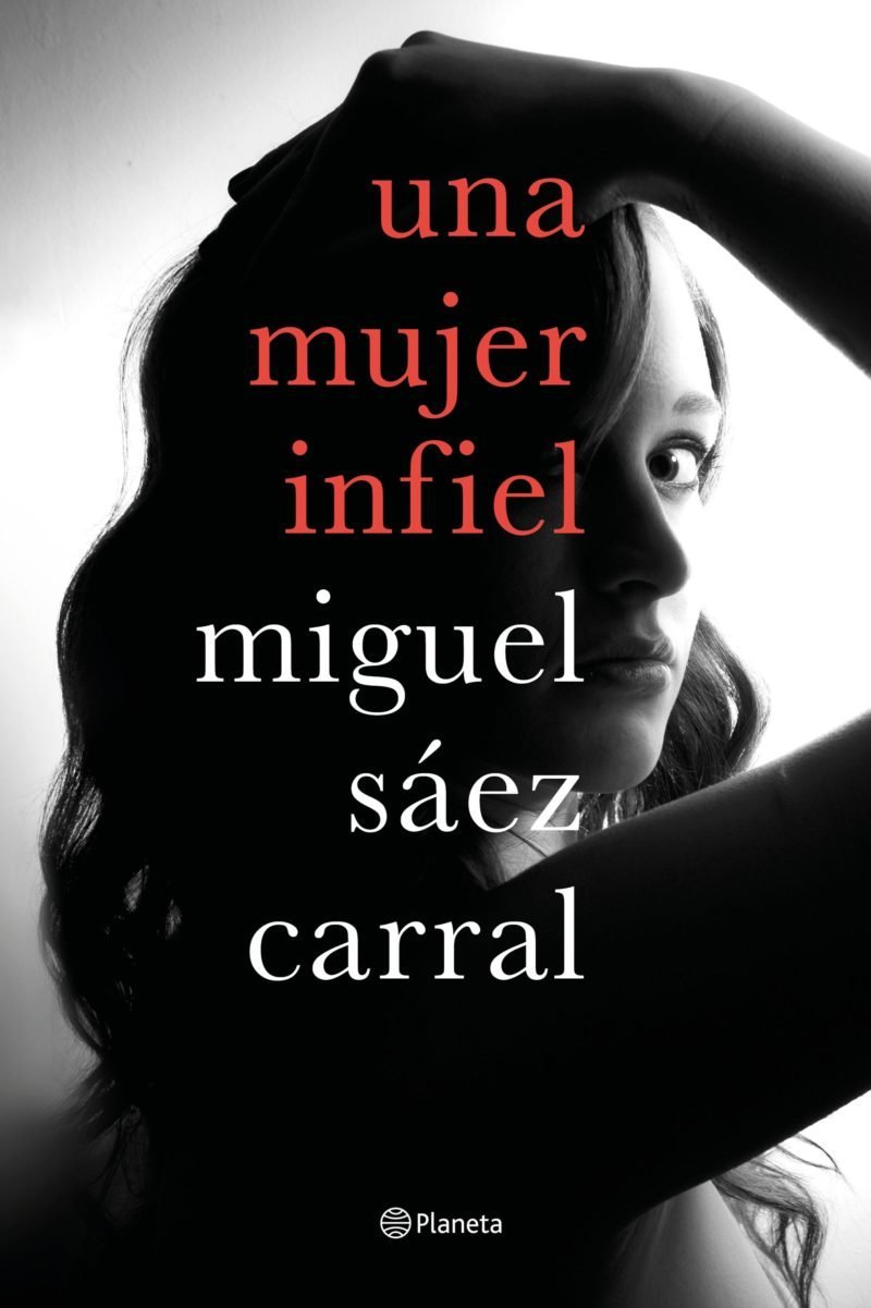 Una mujer infiel, la vuelta a la novela de Miguel Sáez Carral tras Apaches