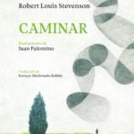 Caminar, de William Hazlitt y Robert Louis Stevenson