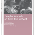 En busca de la felicidad, de Douglas Kennedy
