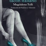 Zapatos de tacón italiano, de Magdalena Tulli