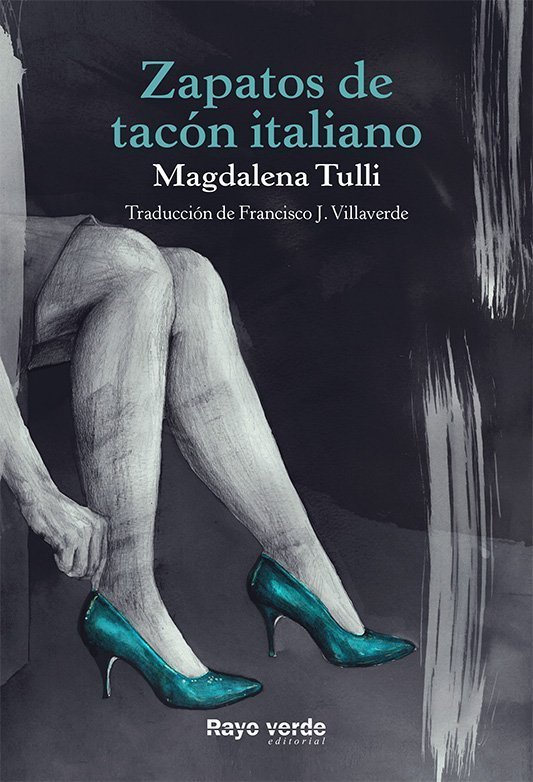 Zapatos de tacón italiano, de Magdalena Tulli
