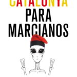Catalunya para marcianos (o charnegos)