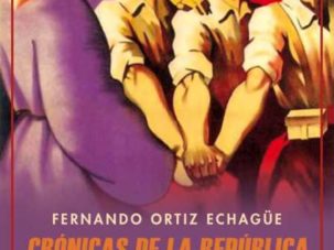Crónicas de la República y la Guerra Civil, de Fernando Ortiz Echagüe