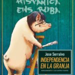 Independencia en la granja, de Jose Serralvo
