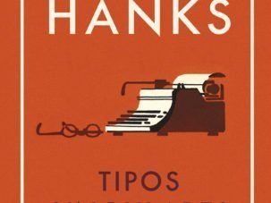 Tipos singulares, de Tom Hanks. “Easy-going”, pero no tonto