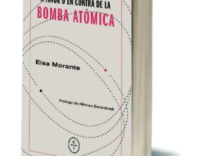 A favor o en contra de la bomba atómica, de Elsa Morante