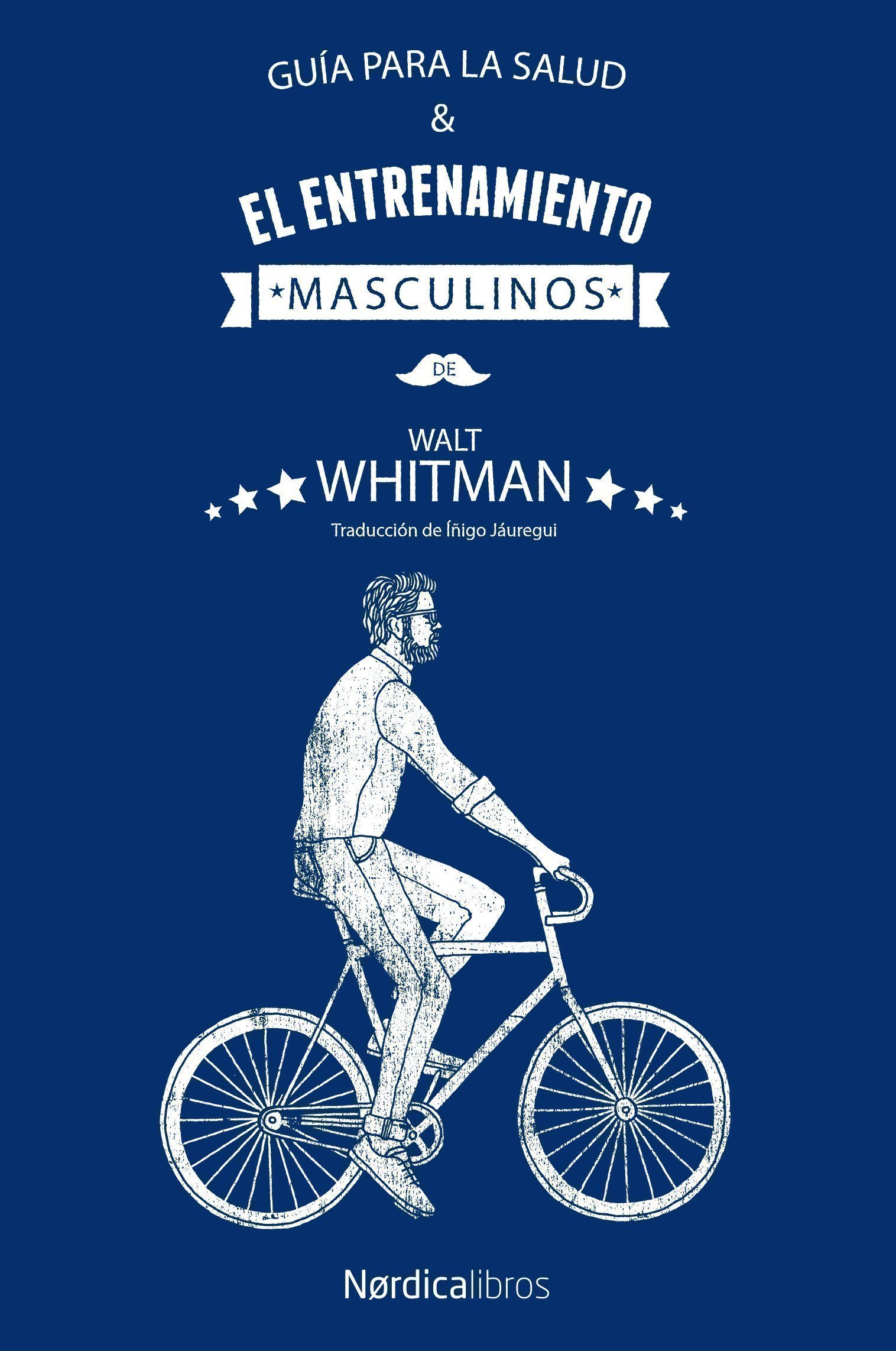 Guía para la salud y el entrenamiento masculinos, de Walt Whitman