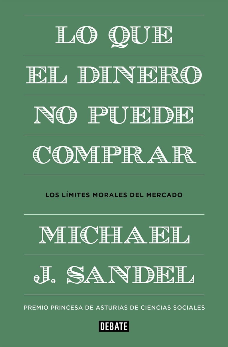 Lo que el dinero no puede comprar, de Michael J. Sandel