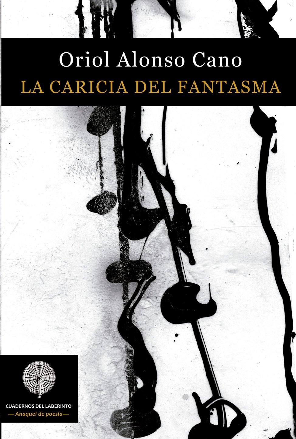 La caricia del fantasma, poemas de Oriol Alonso Cano