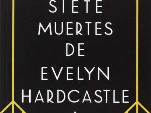 Las siete muertes de Evelyn Hardcastle, de Stuart Turton