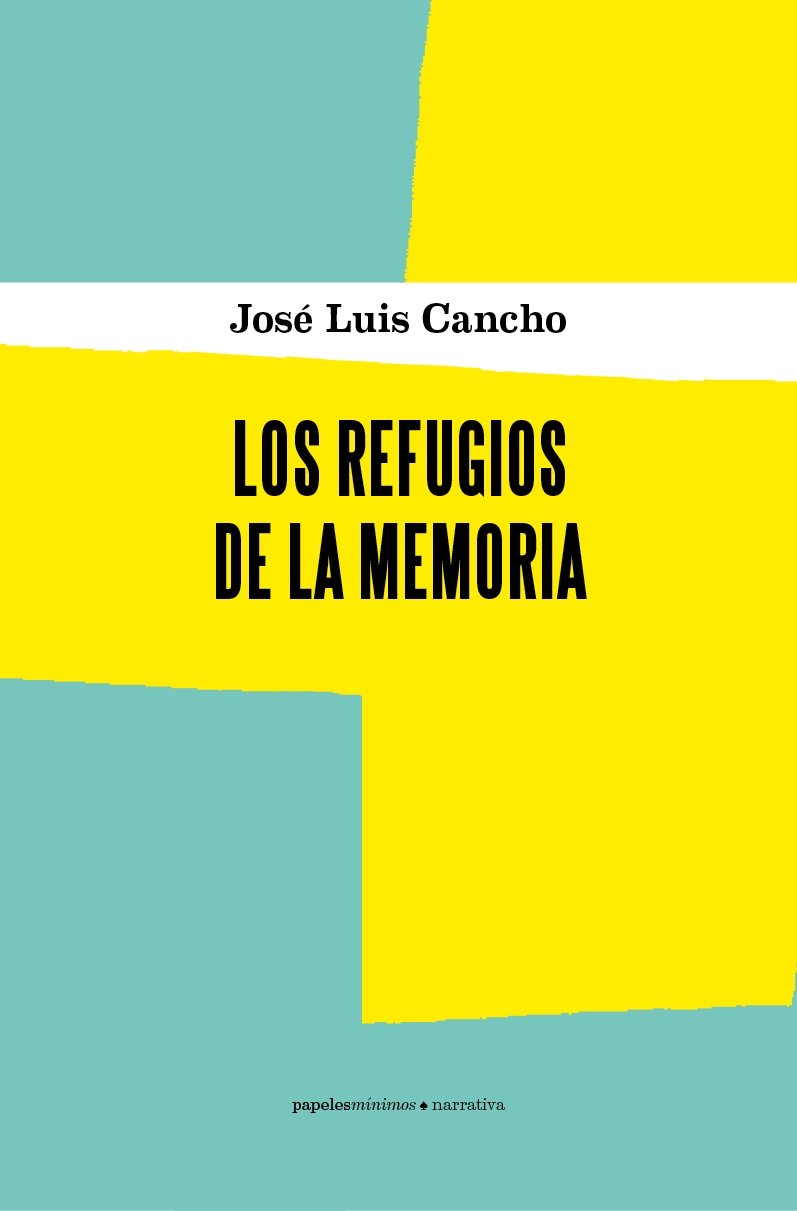 Los refugios de la memoria, de José Luis Cancho