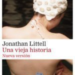 Una vieja historia, de Jonathan Littell