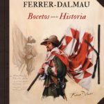 Augusto Ferrer-Dalmau, Bocetos para la Historia