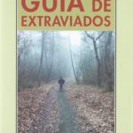 Zenda recomienda: Guía de extraviados, de Juan Gracia Armendáriz