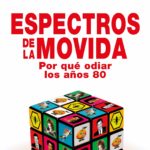 Zenda recomienda: Espectros de la movida, de Víctor Lenore