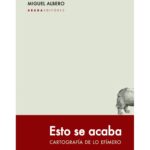 Esto se acaba, de Miguel Albero