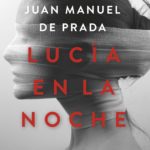 Lucía en la noche, de Juan Manuel de Prada