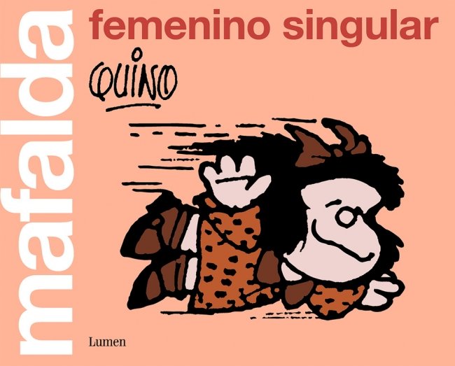 Zenda recomienda: Mafalda, femenino singular, de Quino
