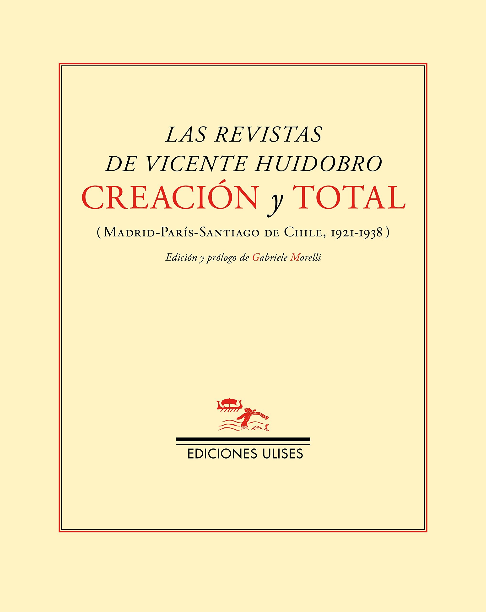 Creación y total, las revistas de Vicente Huidobro