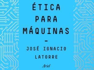 Ética para máquinas, de José Ignacio Latorre