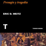 La Alemania de Weimar: Presagio y tragedia, de Eric D. Weitz