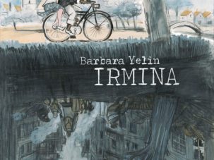 Zenda recomienda: Irmina, de Barbara Yelin