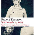 Nadie más que tú, de Rupert Thomson