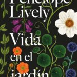 Zenda recomienda: Vida en el jardín, de Penelope Lively