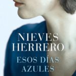 Nieves Herrero novela la vida de Pilar de Valderrama, la Guiomar de Machado